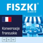 Tytuł: FISZKI audio – francuski - Konwersacje
Autor: Piotr Dąbrowski
Wydawnictwo: Cztery Głowy
Formaty: MP3
