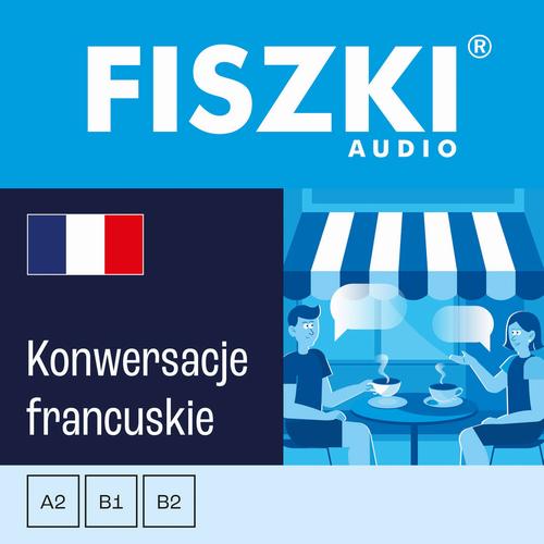 Tytuł: FISZKI audio – francuski - Konwersacje
Autor: Piotr Dąbrowski
Wydawnictwo: Cztery Głowy
Formaty: MP3