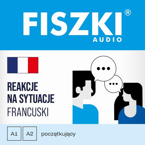 Tytuł: FISZKI audio – francuski – Reakcje na sytuacje
Autor: Patrycja Wojsyk
Wydawnictwo: Cztery Głowy
Formaty: MP3