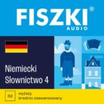 Tytuł: FISZKI audio – niemiecki – Słownictwo 4
Autor: Kinga Perczyńska
Wydawnictwo: Cztery Głowy
Formaty: MP3