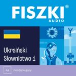 Tytuł: FISZKI audio – ukraiński – Słownictwo 1
Autor: Praca zbiorowa
Wydawnictwo: Cztery Głowy
Formaty: MP3