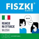 Tytuł: FISZKI audio – włoski – Reakcje na sytuacje
Autor: Anna Maciejko
Wydawnictwo: Cztery Głowy
Formaty: MP3