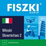 Tytuł: FISZKI audio – włoski – Słownictwo 2
Autor: Patrycja Wojsyk
Wydawnictwo: Cztery Głowy
Formaty: MP3