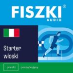 Tytuł: FISZKI audio – włoski – Starter
Autor: Patrycja Wojsyk
Wydawnictwo: Cztery Głowy
Formaty: MP3