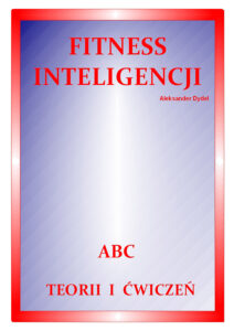 Tytuł: Fitness inteligencji
Autor: Aleksander Dydel
Wydawnictwo: Ebookowo
Formaty: PDF