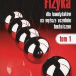 Fizyka dla kandydatów na wyższe uczelnie techniczne Tom 1 — okładka e-booka