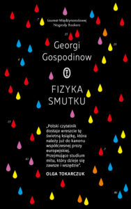Tytuł: Fizyka smutku
Autor: Georgi Gospodinow
Wydawnictwo: Wydawnictwo Literackie
Formaty: EPUB, MOBI