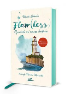 Tytuł: Flaw(less). Opowiedz mi naszą historię. Wydanie ilustrowane
Autor: Marta Łabęcka
Wydawnictwo: BeYA
Formaty: PDF