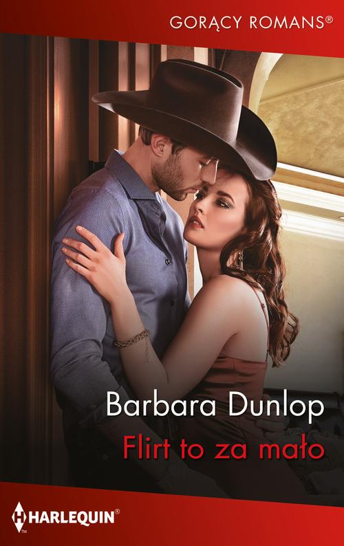Tytuł: Flirt to za mało
Autor: Barbara Dunlop
Wydawnictwo: Harlequin
Formaty: EPUB, MOBI