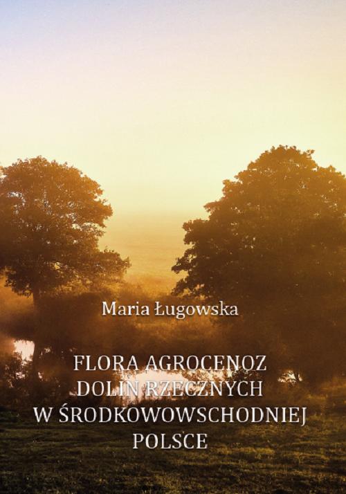 Tytuł: Flora agrocenoz dolin rzecznych w środkowowschodniej Polsce
Autor: Maria Ługowska
Wydawnictwo: Uniwersytet w Siedlcach
Formaty: PDF