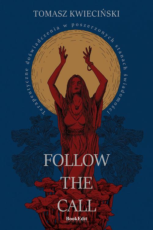 Follow the call. Terapeutyczne doświadczenia w poszerzonych stanach świadomości — okładka e-booka