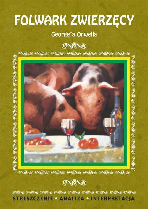 Tytuł: Folwark zwierzęcy George'a Orwella
Autor: Agnieszka Marszał
Wydawnictwo: Literat
Formaty: PDF