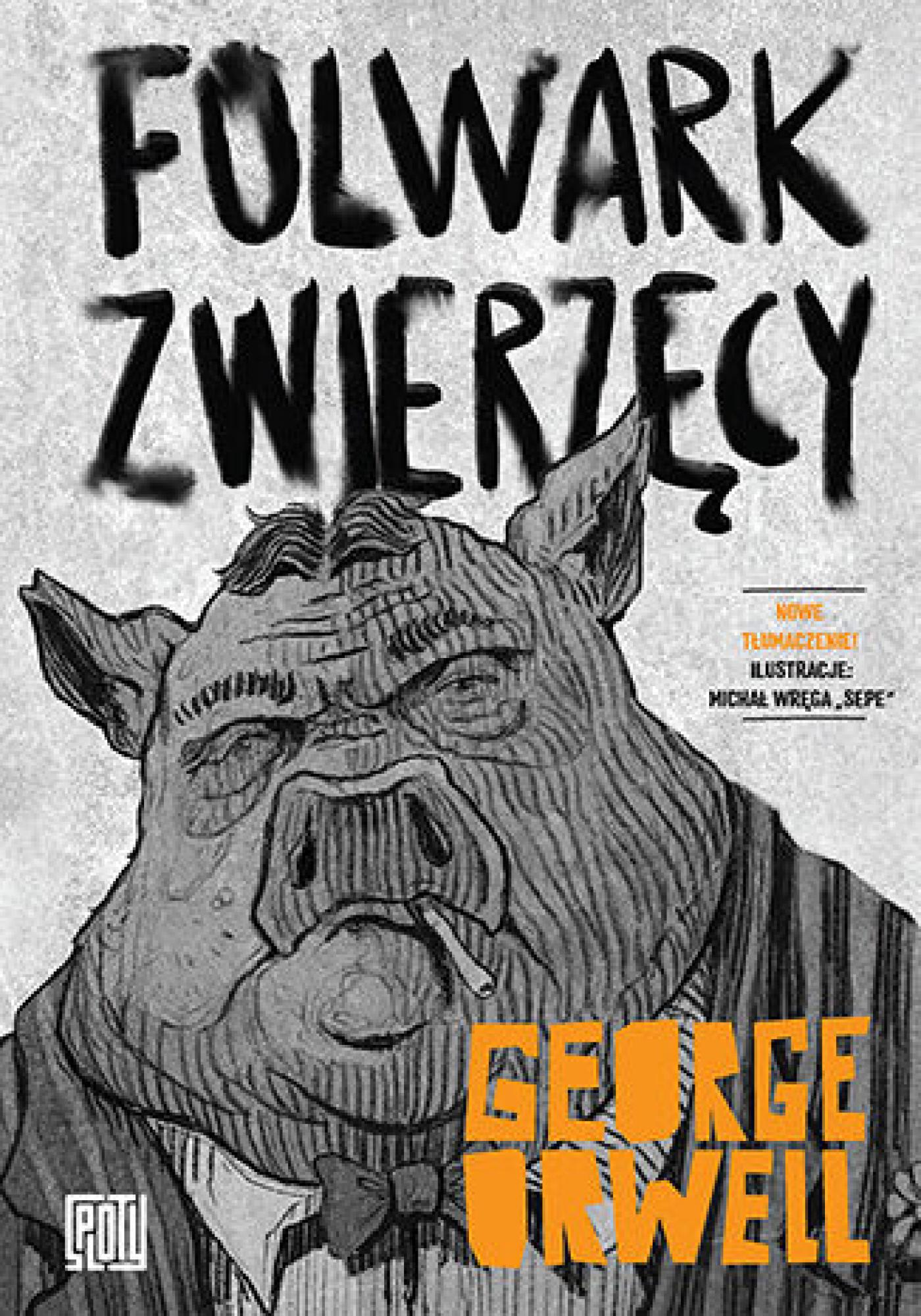 Tytuł: Folwark zwierzęcy
Autor: George Orwell
Wydawnictwo: Sploty
Formaty: PDF