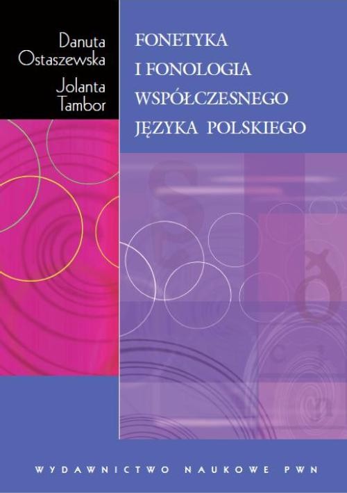 Tytuł: Fonetyka i fonologia współczesnego języka polskiego
Autor: Danuta Ostaszewska, Jolanta Tambor
Wydawnictwo: Wydawnictwo Naukowe PWN
Formaty: PDF