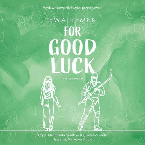 Tytuł: For Good Luck
Autor: Ewa Remek
Wydawnictwo: NieZwykłe
Formaty: MP3