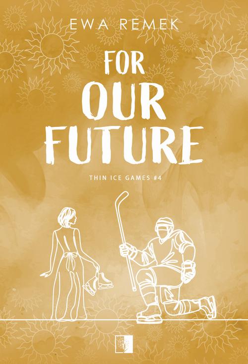 Tytuł: For Our Future
Autor: Ewa Remek
Wydawnictwo: NieZwykłe
Formaty: MOBI, EPUB