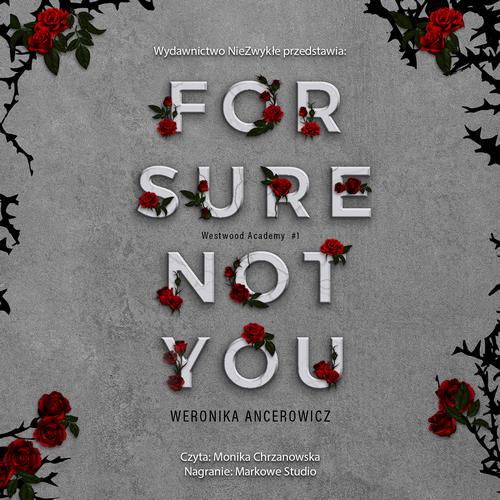 Tytuł: For Sure Not You
Autor: Weronika Ancerowicz
Wydawnictwo: NieZwykłe
Formaty: MP3