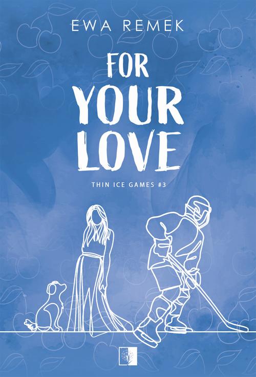 Tytuł: For Your Love
Autor: Ewa Remek
Wydawnictwo: NieZwykłe
Formaty: MOBI, EPUB