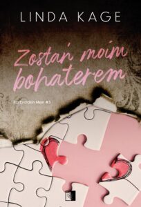 Tytuł: Forbidden Men (#3). Zostań moim bohaterem
Autor: Linda Kage
Wydawnictwo: Wydawnictwo NieZwykłe Zagraniczne
Formaty: EPUB, MOBI