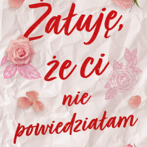 Tytuł: Forbidden Wishes (Tom 1). Żałuję, że ci nie powiedziałam. Forbidden Wishes
Autor: Whitney G.
Wydawnictwo: Papierowe Serca
Formaty: EPUB, MOBI