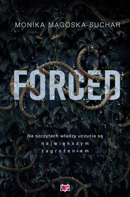 Tytuł: Forced
Autor: Monika Magoska-Suchar
Wydawnictwo: Niegrzeczne książki
Formaty: MOBI, EPUB