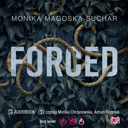 Tytuł: Forced
Autor: Monika Magoska-Suchar
Wydawnictwo: Niegrzeczne książki
Formaty: MP3