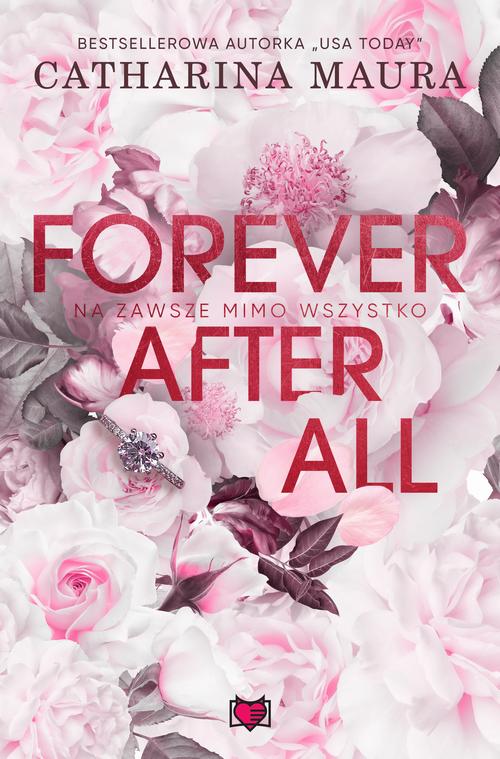 Tytuł: Forever after all. Na zawsze mimo wszystko
Autor: Catharina Maura
Wydawnictwo: Niegrzeczne książki
Formaty: EPUB, MOBI