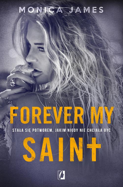 Tytuł: Forever my Saint. All the pretty things. Tom 3
Autor: Monica James
Wydawnictwo: Wydawnictwo Kobiece
Formaty: MOBI, EPUB