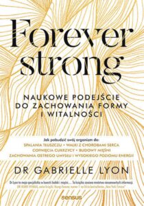 Forever strong. Naukowe podejście do zachowania formy i witalności — okładka e-booka