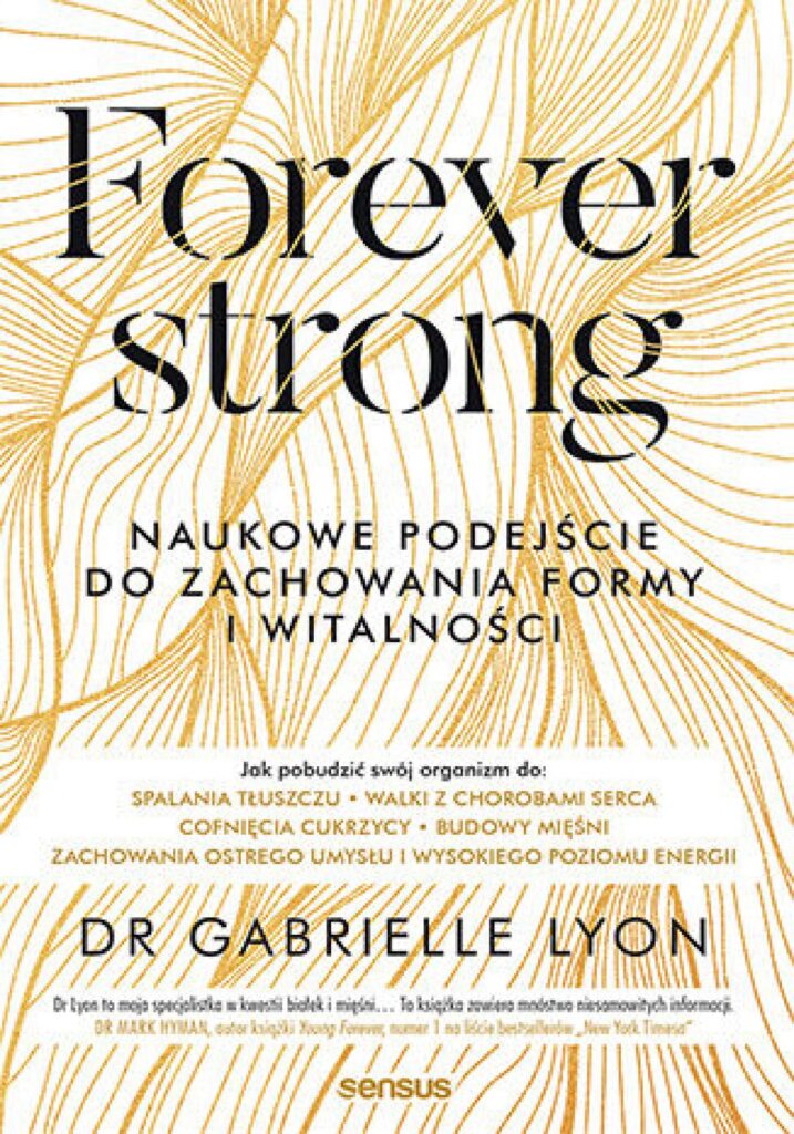 Forever strong. Naukowe podejście do zachowania formy i witalności — okładka