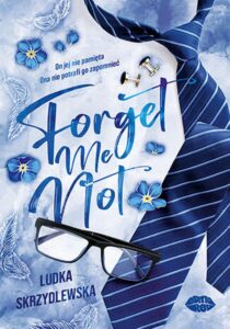 Tytuł: Forget me not
Autor: Ludka Skrzydlewska
Wydawnictwo: EditioRed
Formaty: EPUB, PDF, MOBI