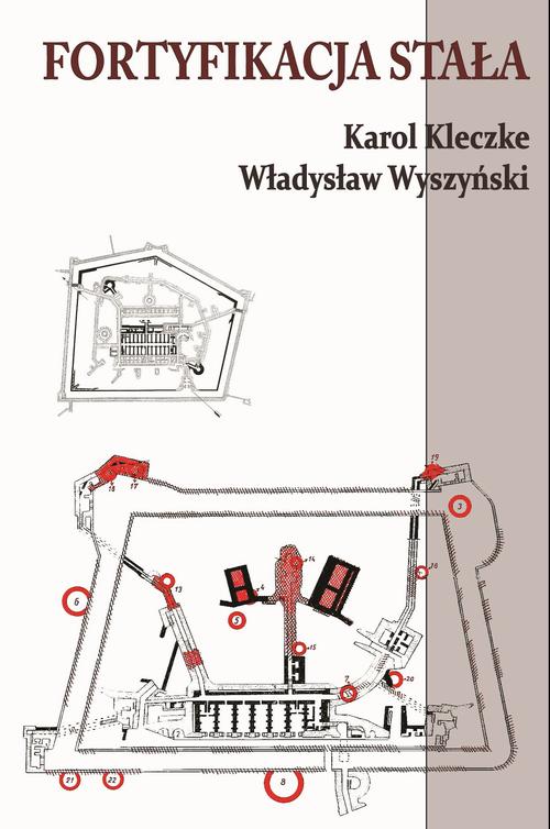 Tytuł: Fortyfikacja stała
Autor: Karol Kleczke, Władysław Wyszczyński
Wydawnictwo: Napoleon V
Formaty: MOBI, EPUB