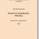 Tytuł: Fotocytatografia polska (3). Koniec XVIII - początek XXI w.
Autor: Jan Wawrzyńczyk
Wydawnictwo: BEL Studio
Formaty: PDF