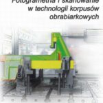 Tytuł: Fotogrametria i skanowanie w technologii korpusów obrabiarkowych
Autor: Andrzej Gessner
Wydawnictwo: Wydawnictwo Politechniki Poznańskiej
Formaty: PDF