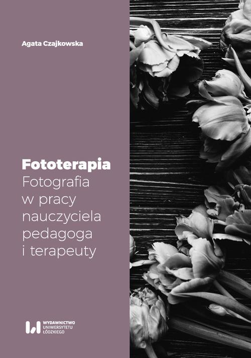 Tytuł: Fototerapia
Autor: Agata Czajkowska
Wydawnictwo: Wydawnictwo Uniwersytetu Łódzkiego
Formaty: PDF
