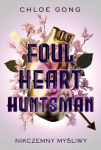 Tytuł: Foul Heart Huntsman. Nikczemny myśliwy
Autor: Chloe Gong
Wydawnictwo: Jaguar
Formaty: EPUB, MOBI