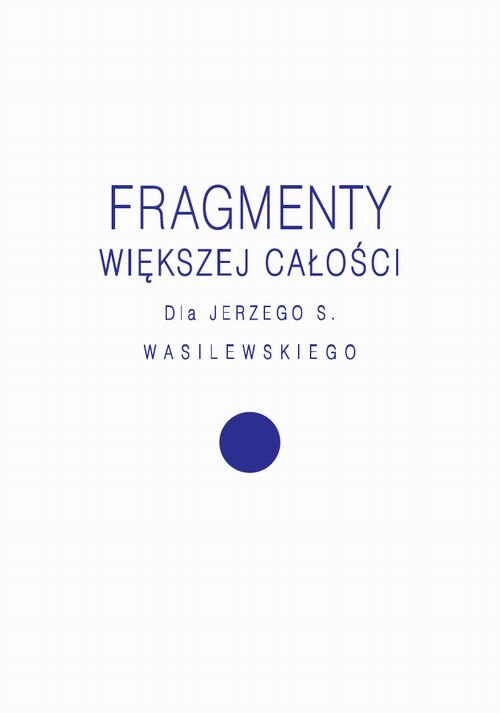 Tytuł: Fragmenty większej całości
Autor: 
Wydawnictwo: Wydawnictwa Uniwersytetu Warszawskiego
Formaty: PDF, MOBI, EPUB