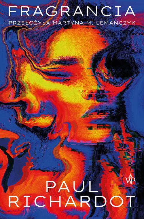 Tytuł: Fragrancia
Autor: Paul Richardot
Wydawnictwo: Poznańskie
Formaty: EPUB, MOBI