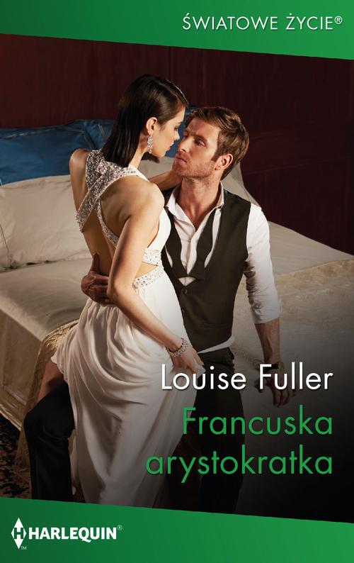 Tytuł: Francuska arystokratka
Autor: Louise Fuller
Wydawnictwo: Harlequin
Formaty: EPUB, MOBI