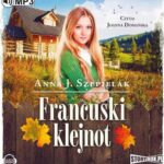 Tytuł: Francuski klejnot
Autor: Anna J. Szepielak
Wydawnictwo: Storybox
Formaty: MP3