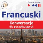 Tytuł: Francuski na mp3 "Konwersacje dla początkujących"
Autor: Dorota Guzik
Wydawnictwo: DIM
Formaty: MP3