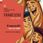 Tytuł: Francuski na wesoło. Kawały, żarty, humor. Tekst dwujęzyczny z audiobookiem
Autor: Tatiana Ciszewska
Wydawnictwo: NKB Tatsiana Bursevich
Formaty: MOBI, EPUB