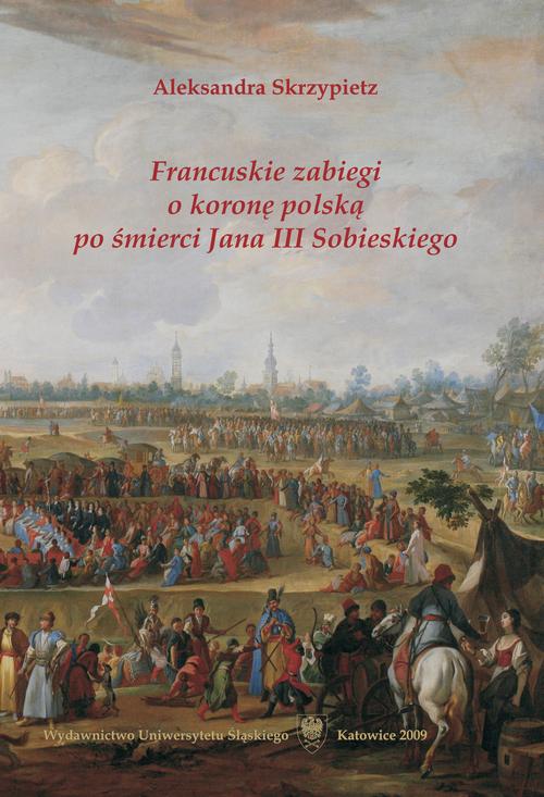Francuskie zabiegi o koronę polską po śmierci Jana III Sobieskiego — okładka