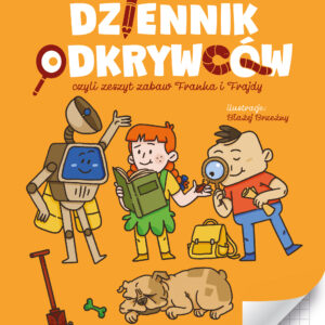 Tytuł: Franek i Frajda. Dziennik Odkrywców
Autor: Błażej Brzeźny, Anna Leszczyńska-Rożek
Wydawnictwo: Nauka. To lubię
Formaty: PDF