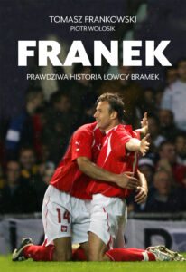 Tytuł: Franek. Prawdziwa historia Łowcy bramek
Autor: Tomasz Frankowski
Wydawnictwo: Ringier Axel Springer Polska Sp z o.o.
Formaty: EPUB, PDF, MOBI
