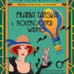 Tytuł: Frania Tańska i Kolekcjoner Widmo
Autor: Maja Van Straaten
Wydawnictwo: Lira
Formaty: EPUB, MOBI