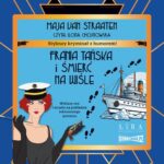 Tytuł: Frania Tańska i śmierć na Wiśle
Autor: Maja Van Straaten
Wydawnictwo: Storybox
Formaty: MP3
