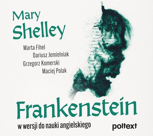 Tytuł: Frankenstein
Autor: Dariusz Jemielniak, Marta Fihel, Mary Shelley, Grzegorz Komerski, Maciej Polak
Wydawnictwo: Poltext
Formaty: MP3