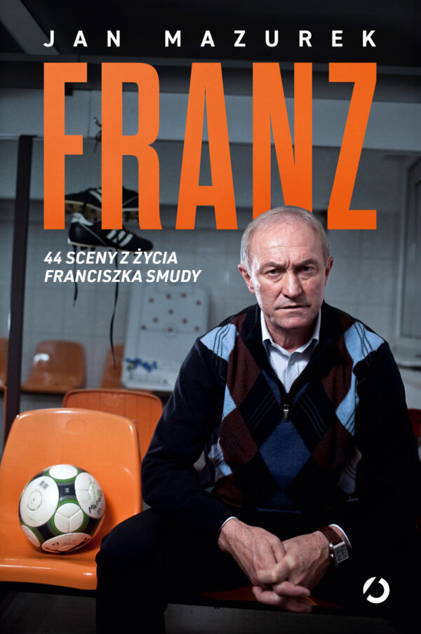 Franz. 44 sceny z życia Franciszka Smudy — okładka