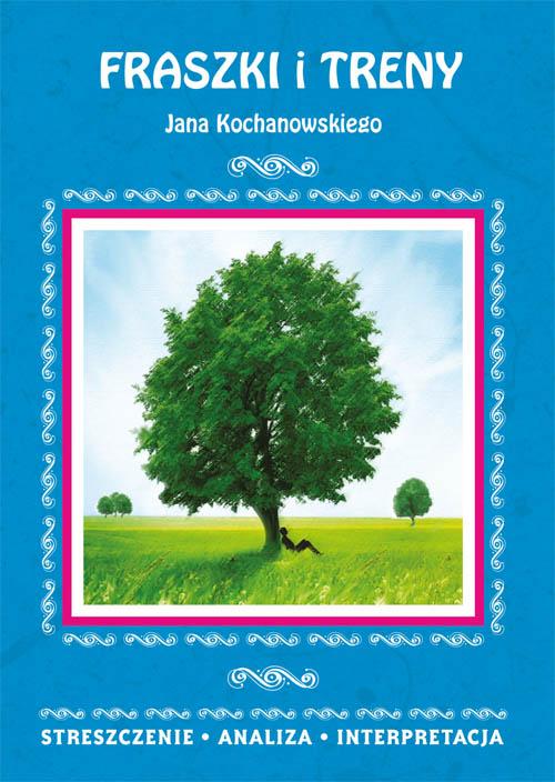 Fraszki i Treny Jana Kochanowskiego. Streszczenie, analiza, interpretacja — okładka e-booka